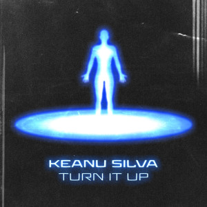 收聽Keanu Silva的Turn It Up歌詞歌曲