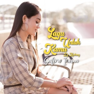 ดาวน์โหลดและฟังเพลง Lagu Untuk Kamu (Dj Kentrung) พร้อมเนื้อเพลงจาก Safira Inema