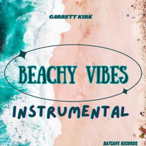 Listen to Beachy Vibes Instrumental song with lyrics from Garrett Kirk