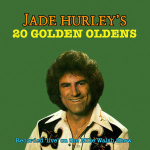 อัลบัม Jade Hurley's Twenty Golden Oldens (Live) ศิลปิน Jade Hurley