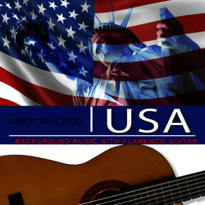 อัลบัม Ambient Music from Usa. Background Music with Flamenco Guitar ศิลปิน Juan España