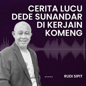 Listen to Cerita Lucu Dede Sunandar di Kerjain Komeng song with lyrics from Rudi Sipit