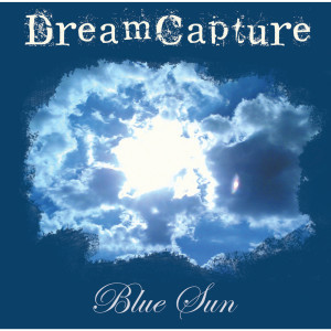 DreamCapture的專輯Blue Sun