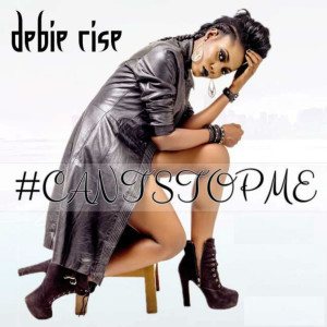ดาวน์โหลดและฟังเพลง Cant Stop Me พร้อมเนื้อเพลงจาก Debie Rise