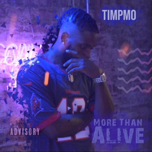 Dengarkan More Than Alive (Explicit) lagu dari TimpMo dengan lirik