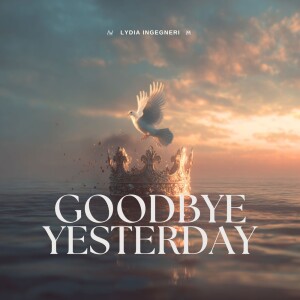 Anthem Worship的專輯Goodbye Yesterday