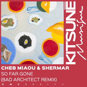 อัลบัม So Far Gone (Bad Architect Remix) ศิลปิน Cheb Miaou