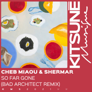 ดาวน์โหลดและฟังเพลง So Far Gone (Bad Architect Remix) พร้อมเนื้อเพลงจาก Cheb Miaou