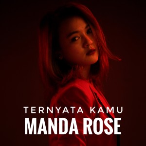 收聽Manda Rose的Ternyata Kamu歌詞歌曲