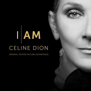 Céline Dion的專輯I AM: CELINE DION (Original Motion Picture Soundtrack)