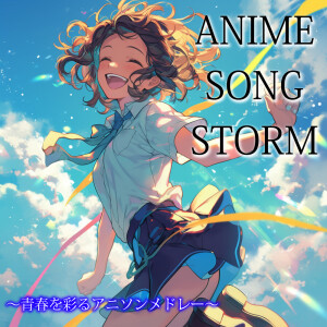 ANIME SONG STORM - Anime Medley Coloring Your Youth - dari carnivalxenon