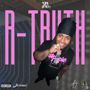 收聽Tukii Jetson的R Truth (Explicit)歌詞歌曲