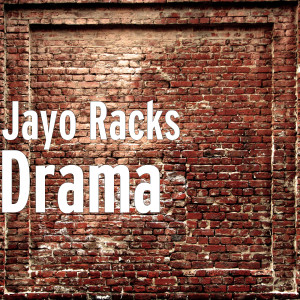 Listen to Drama (Explicit) song with lyrics from Jayo Racks