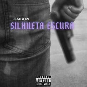 收听Kahwe的Silhueta escura (Explicit)歌词歌曲