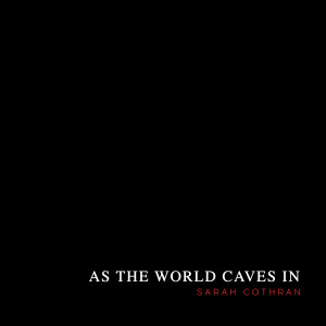 ดาวน์โหลดและฟังเพลง As the World Caves In พร้อมเนื้อเพลงจาก Sarah Cothran