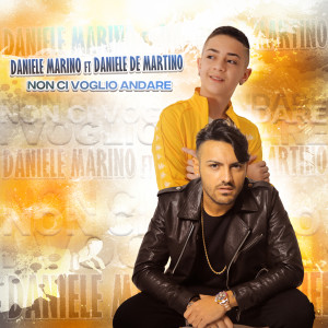 Listen to Non ci voglio andare song with lyrics from Daniele Marino