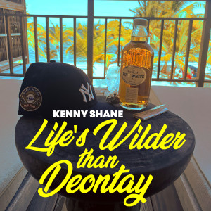 Kenny Shane的專輯Life's Wilder than Deontay