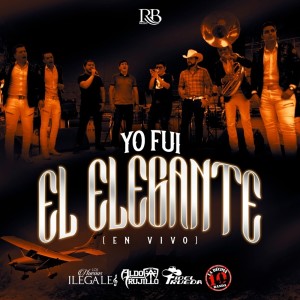 อัลบัม Yo Fui El Elegante (Live) ศิลปิน Los Nuevos Ilegales