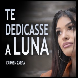 Listen to Te dedicasse a luna song with lyrics from Carmen Zarra
