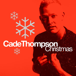 Dengarkan lagu Can't Wait for Christmas nyanyian Cade Thompson dengan lirik