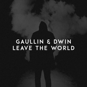 收聽Gaullin的Leave the World歌詞歌曲