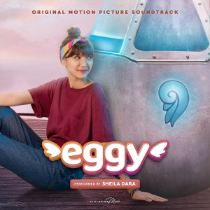 Album Eggy (Original Motion Pictures Soundtrack Eggnoid) (Explicit) from Sheila Dara