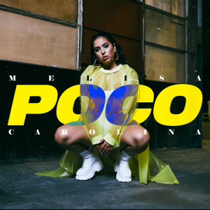 ดาวน์โหลดและฟังเพลง Poco พร้อมเนื้อเพลงจาก Melisa Carolina