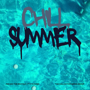 Listen to Chill Summer (Explicit) song with lyrics from Pseudo the Beatguy