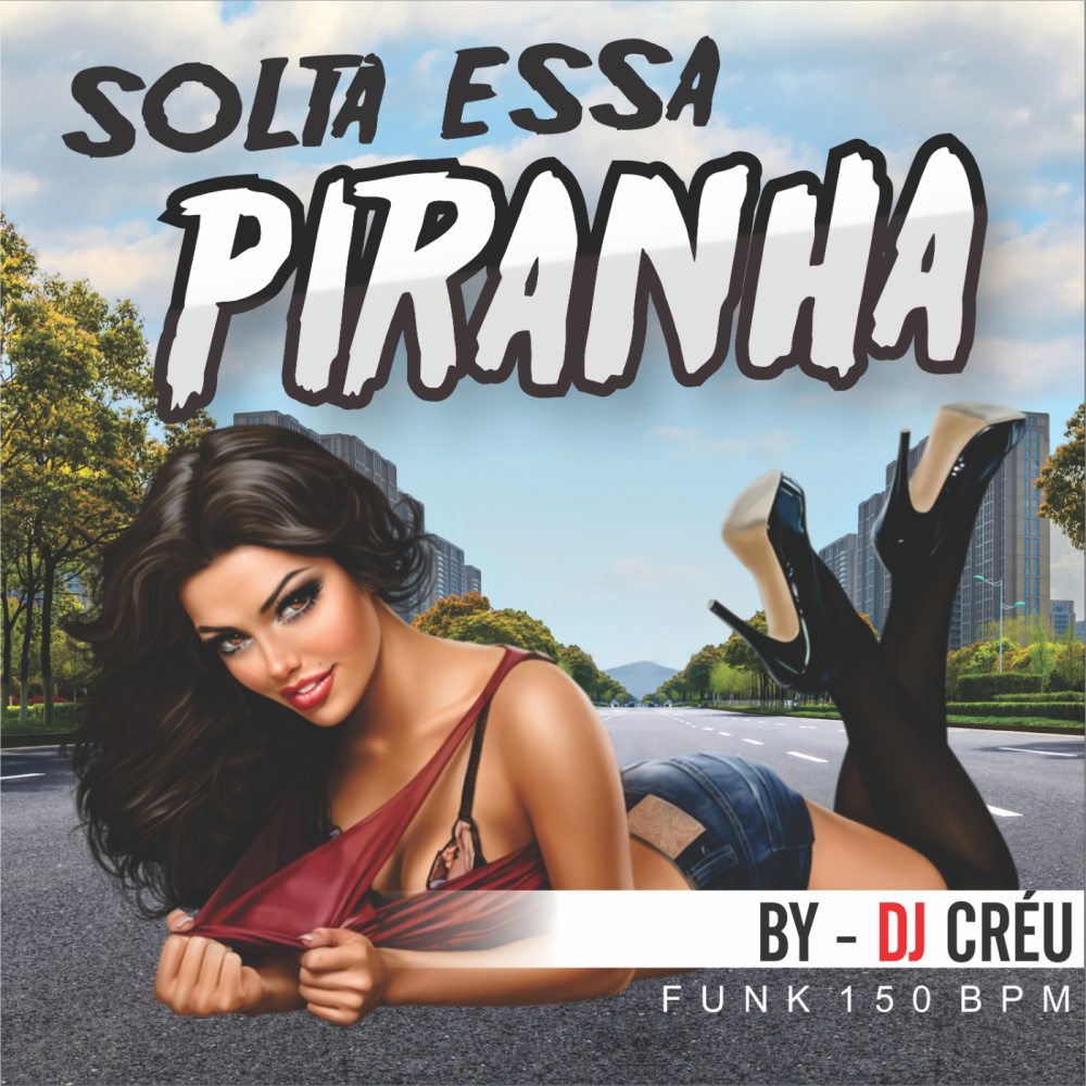 Solta Essa Piranha (Explicit)
