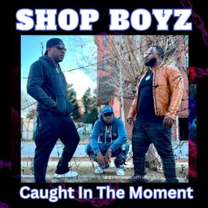 Shop Boyz的專輯Caught In The Moment (Explicit)
