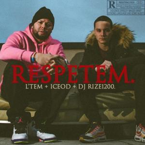 收聽L'TEM的Respetem(feat. IceOD & Rize1200) (Explicit)歌詞歌曲
