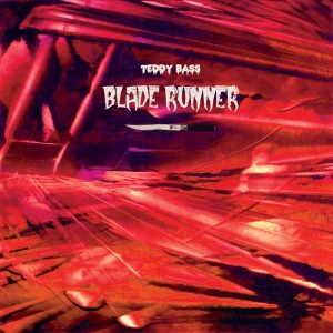 收聽Teddy Bass的Blade Runner (Explicit)歌詞歌曲