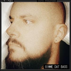 Will-Powerz的專輯Gimme Dat Bass (feat. DDiltz Productions)