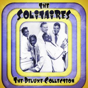 อัลบัม The Deluxe Collection (Remastered) ศิลปิน The Solitaires