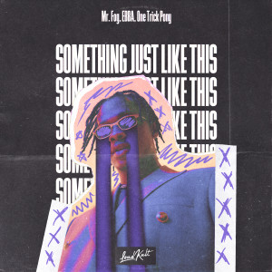 ดาวน์โหลดและฟังเพลง Something Just Like This พร้อมเนื้อเพลงจาก Mr. Fog