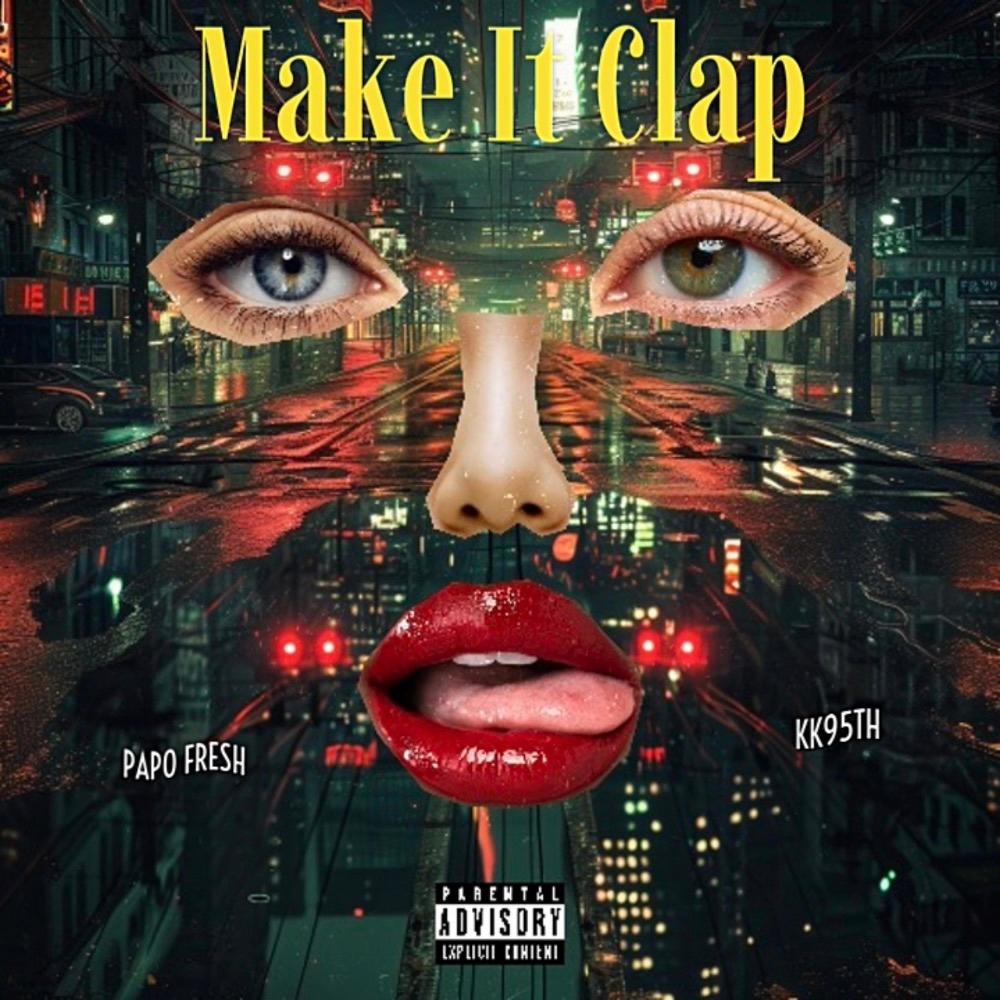 Make It Clap (feat. Kk95th) (Explicit)
