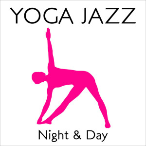 The Silent Jazz Trio的專輯YOGA JAZZ... Night & Day