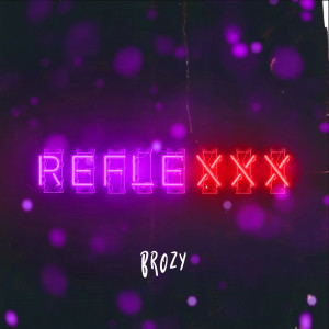 收聽Brozy的Reflexxx歌詞歌曲