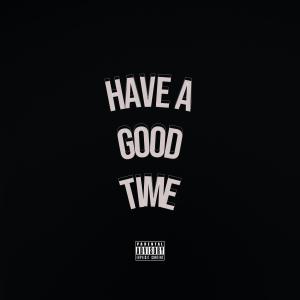 Ayu的专辑Have a Good Time (Explicit)