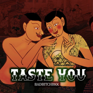 Listen to Taste You (Explicit) song with lyrics from BadBitchBkk