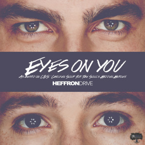 Listen to Eyes on You song with lyrics from Heffron Drive