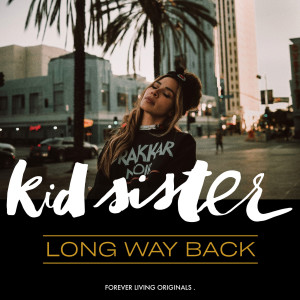 ดาวน์โหลดและฟังเพลง Long Way Back พร้อมเนื้อเพลงจาก Kid Sister