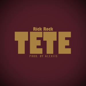Rick Rock的專輯TETE (feat. Rick Rock)