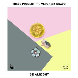 Listen to Be Alright(feat. Veronica Bravo) song with lyrics from Tokyo Project