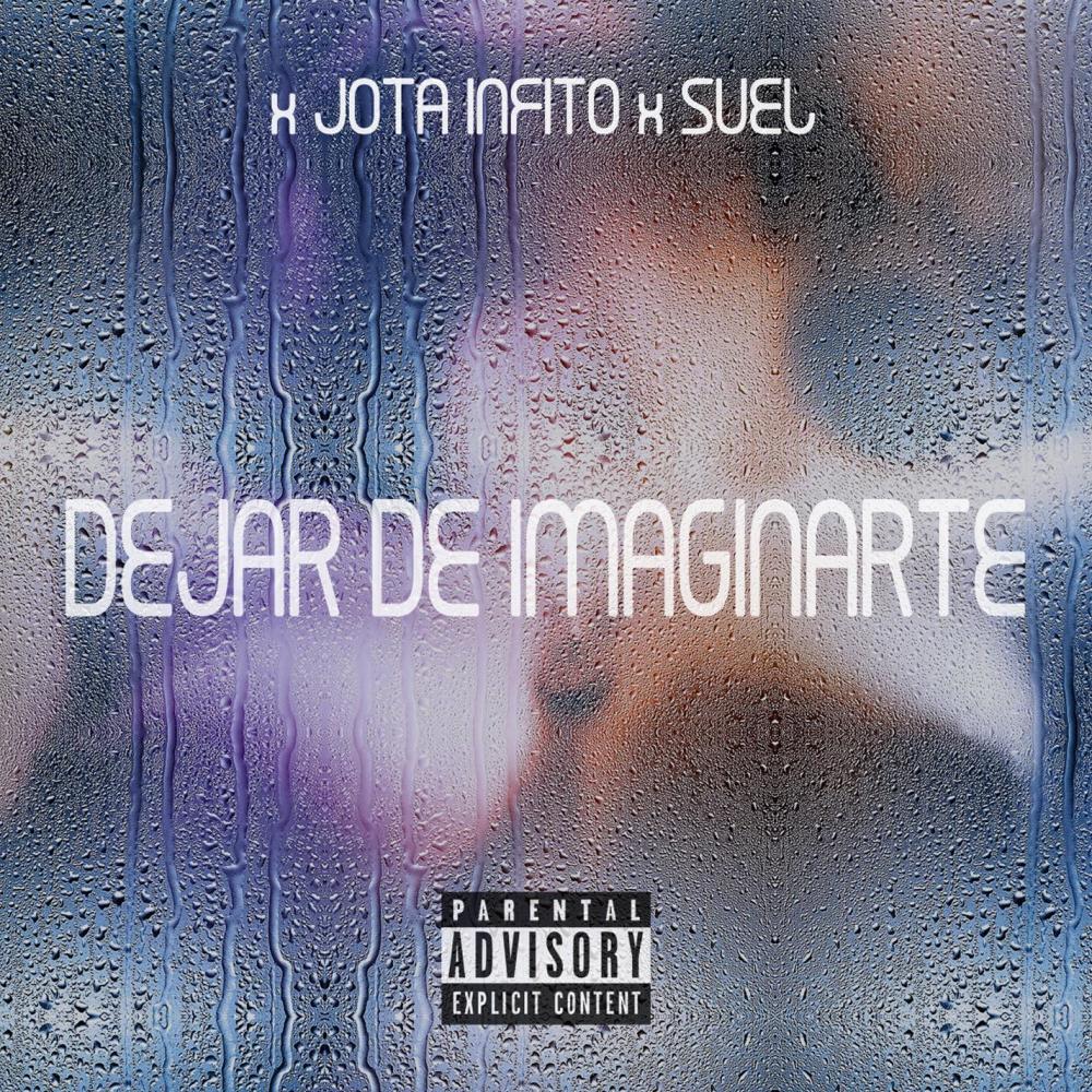 Dejar de imaginarte(feat. Suel) (Explicit)