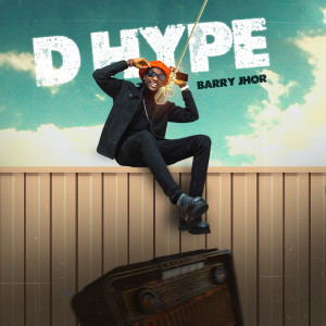 ดาวน์โหลดและฟังเพลง Barry Jhor พร้อมเนื้อเพลงจาก D Hype