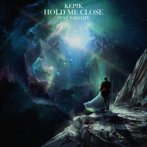 อัลบัม Hold Me Close (feat. fakelife) ศิลปิน Kepik