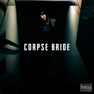 收聽Highrise的Corpse Bride (Explicit)歌詞歌曲
