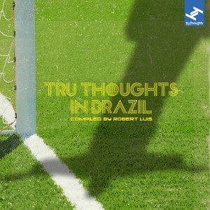 Robert Luis的专辑Tru Thoughts in Brazil Compiled By Robert Luis