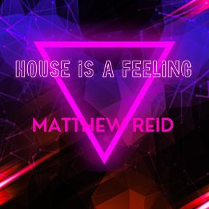 Matthew Reid的專輯House Is A Feeling